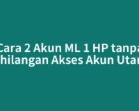 Cara 2 Akun ML 1 HP tanpa Kehilangan Akses Akun Utama