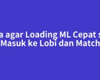 Cara agar Loading ML Cepat saat Masuk ke Lobi dan Match