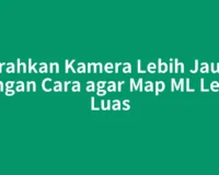 Arahkan Kamera Lebih Jauh dengan Cara agar Map ML Lebih Luas