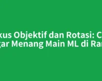 Fokus Objektif dan Rotasi: Cara agar Menang Main ML di Rank