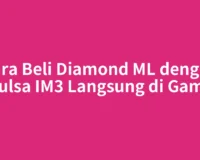 Cara Beli Diamond ML dengan Pulsa IM3 Langsung di Game