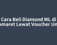 Cara Beli Diamond ML di Indomaret Lewat Voucher UniPin