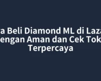 Cara Beli Diamond ML di Lazada dengan Aman dan Cek Toko Terpercaya