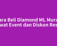 Cara Beli Diamond ML Murah Lewat Event dan Diskon Resmi