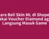 Cara Beli Skin ML di Shopee Pakai Voucher Diamond agar Langsung Masuk Game