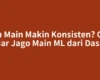 Mau Main Makin Konsisten? Cara Biar Jago Main ML dari Dasar