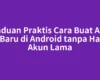 Panduan Praktis Cara Buat Akun ML Baru di Android tanpa Hapus Akun Lama